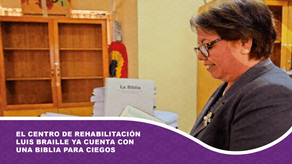 El Centro de Rehabilitación Luis Braille ya cuenta con una biblia para ciegos