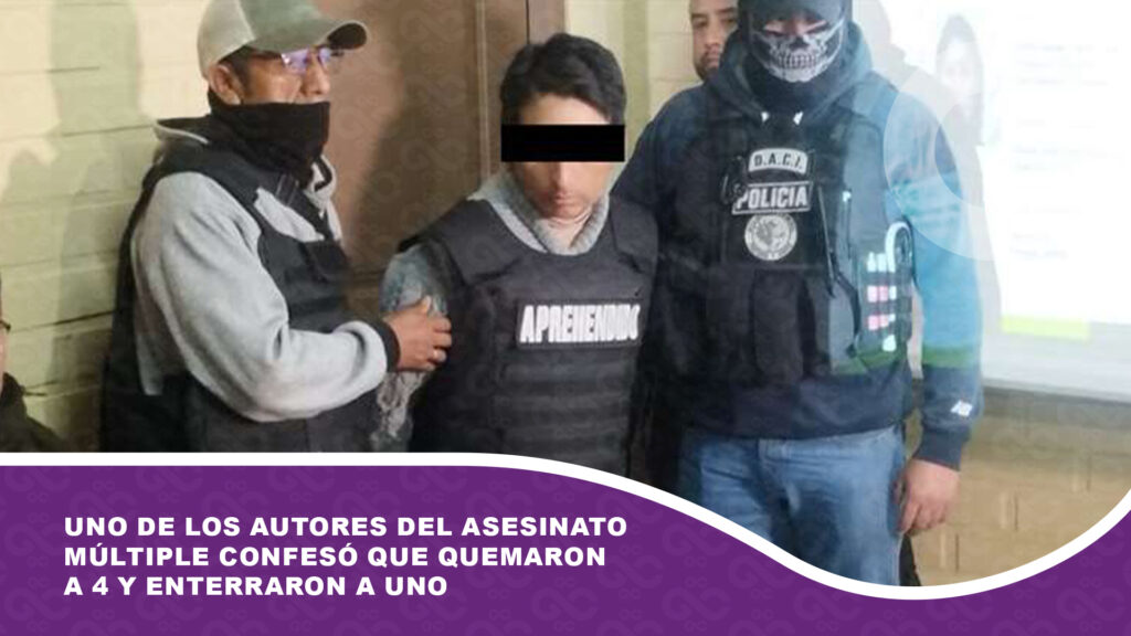 Uno de los autores del asesinato múltiple confesó que quemaron a 4 y enterraron a uno