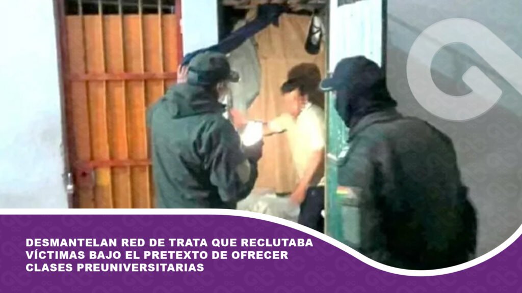 Desmantelan red de trata que reclutaba víctimas bajo el pretexto de ofrecer clases preuniversitarias