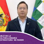 El Presidente Arce habló de la inversión multimillonaria en la infraestructura del departamento de Pando