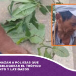 Evistas amenazan a policías que intenten desbloquear el Trópico con palo santo y latigazos