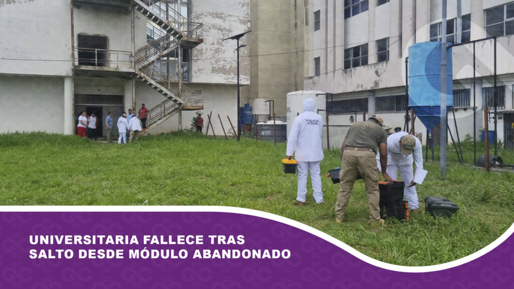 Universitaria fallece tras salto desde módulo abandonado