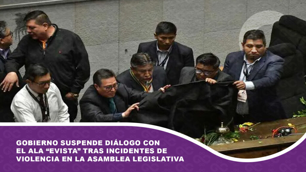 Gobierno suspende diálogo con el ala “evista” tras incidentes de violencia en la Asamblea Legislativa