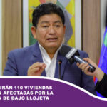 Reconstruirán 110 viviendas que fueron afectadas por la mazamorra de Bajo Llojeta