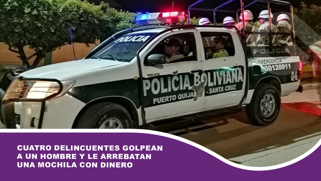 Cuatro delincuentes golpean a un hombre y le arrebatan una mochila con dinero