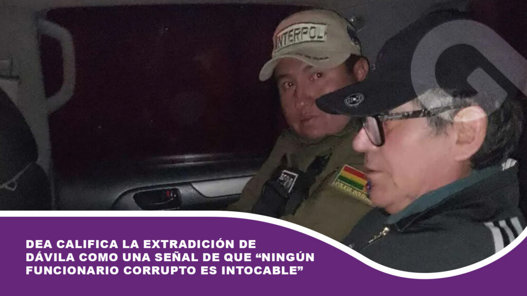 DEA califica la extradición de Dávila como una señal de que “ningún funcionario corrupto es intocable”