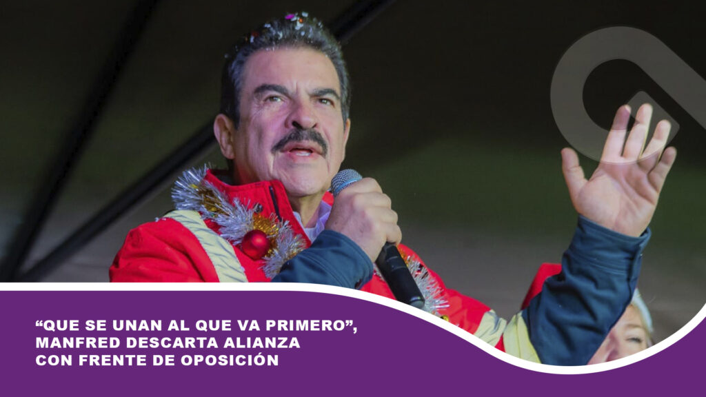 “Que se unan al que va primero”, Manfred descarta alianza con frente de oposición