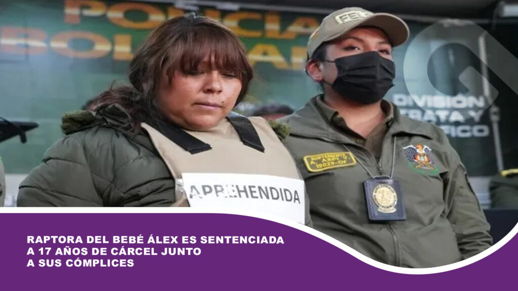 Raptora del bebé Álex es sentenciada a 17 años de cárcel junto a sus cómplices