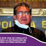 Del Castillo dice que se concluyó el trámite para la extradición de Dávila y espera últimos detalles