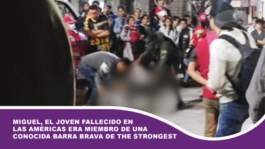 Miguel, el joven fallecido en las Américas era miembro de una conocida barra brava de The Strongest
