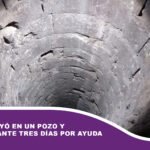 Hombre cayó en un pozo y gritó durante tres días por ayuda