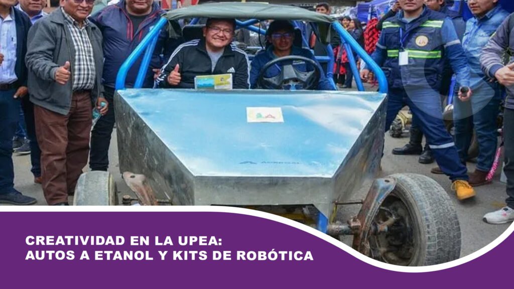 Creatividad en la UPEA: Autos a etanol y kits de robótica