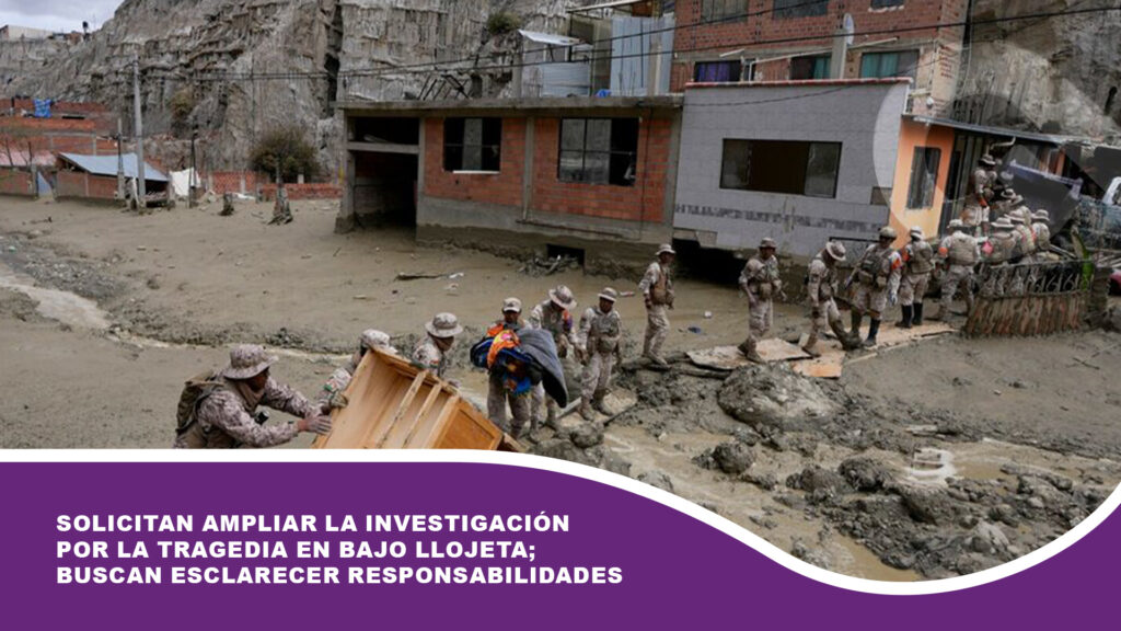 Solicitan ampliar la investigación por la tragedia en bajo llojeta; buscan esclarecer responsabilidades