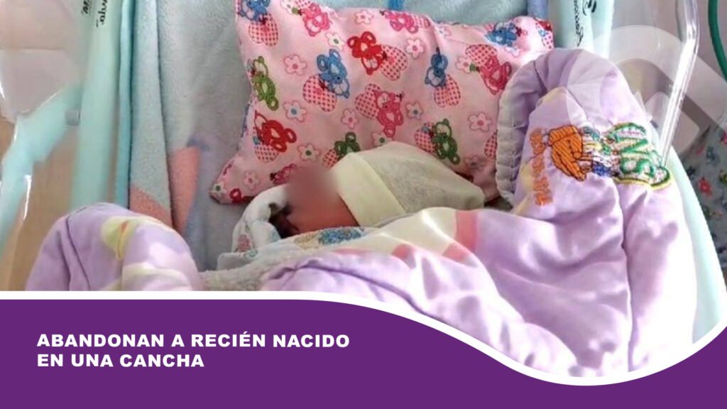 Abandonan a recién nacido en una cancha