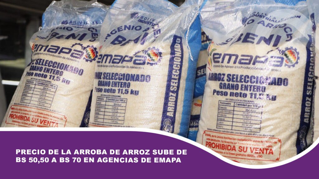 Precio de la arroba de arroz sube de Bs 50,50 a Bs 70 en agencias de Emapa