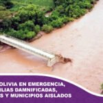 Lluvias: Bolivia en emergencia, 50.000 familias damnificadas, 18 muertos; Monteagudo y Taypiplaya, municipios aislados