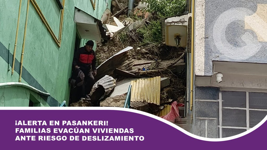 ¡Alerta en Pasankeri! Familias evacúan viviendas ante riesgo de deslizamiento