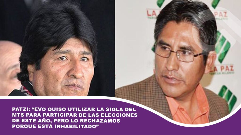 Patzi: “Evo quiso utilizar la sigla del MTS para participar de las elecciones de este año, pero lo rechazamos porque está inhabilitado”