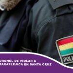 Acusan a coronel de violar a una mujer parapléjica en Santa Cruz