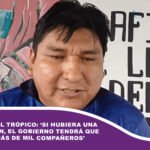 Dirigente del Trópico: ‘Si hubiera una intervención, el Gobierno tendrá que asesinar a más de mil compañeros’
