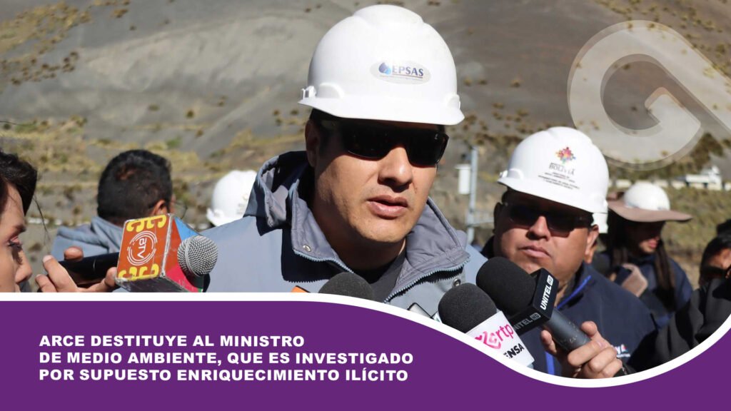 Arce destituye al ministro de Medio Ambiente, que es investigado por supuesto enriquecimiento ilícito