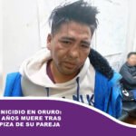 Primer feminicidio en Oruro: Joven de 27 años muere tras brutal golpiza de su pareja
