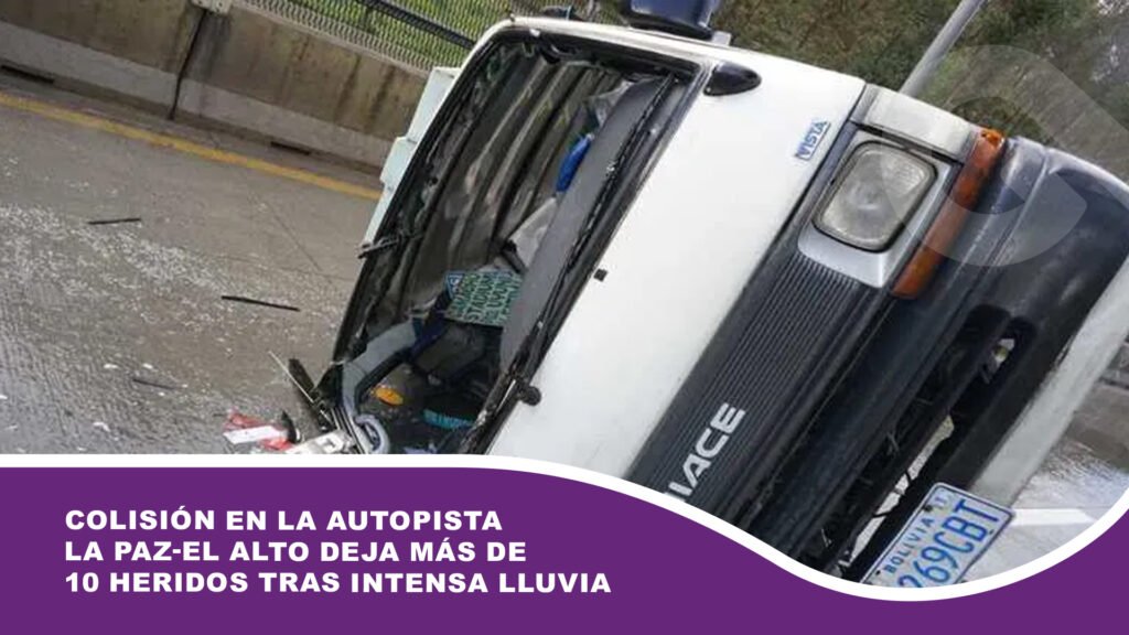 Colisión en la autopista La Paz-El Alto deja más de 10 heridos tras intensa lluvia
