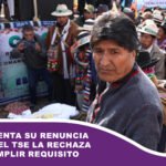 Evo presenta su renuncia al MAS y el TSE la rechaza por incumplir requisito