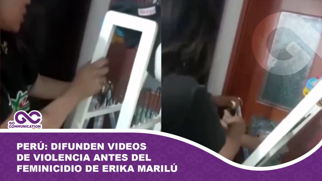 Perú: Difunden videos de violencia antes del feminicidio de Erika Marilú Apuela