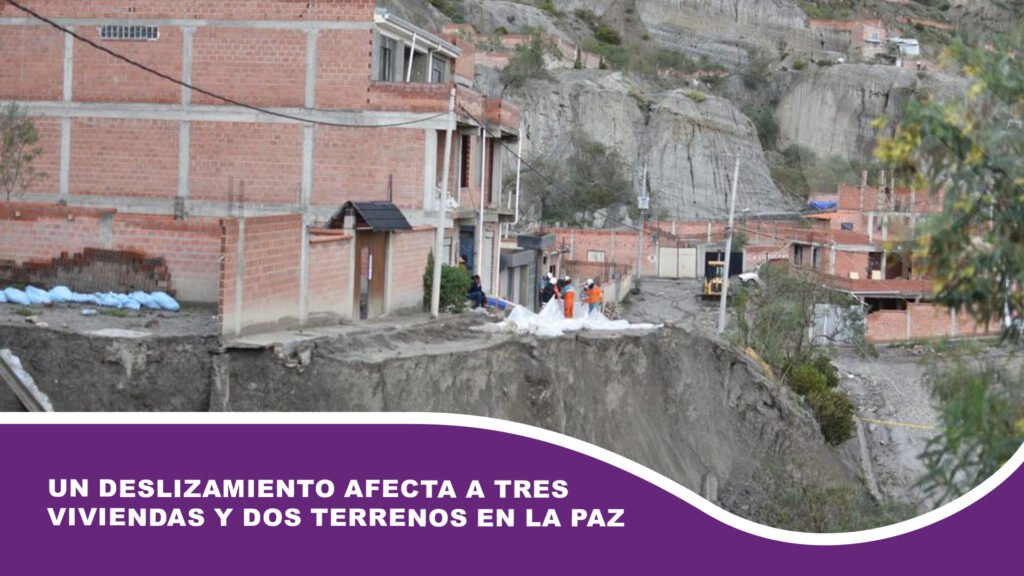 Un deslizamiento afecta a tres viviendas y dos terrenos en La Paz
