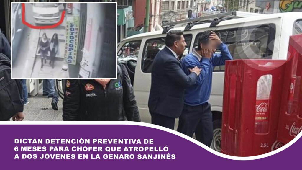 Dictan detención preventiva de 6 meses para chofer que atropelló a dos jóvenes en la Genaro Sanjinés