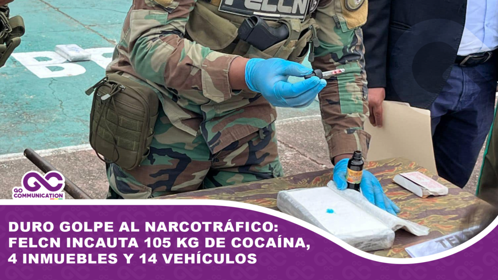 FELCN incauta 105 kg de cocaína, 4 inmuebles y 14 vehículos