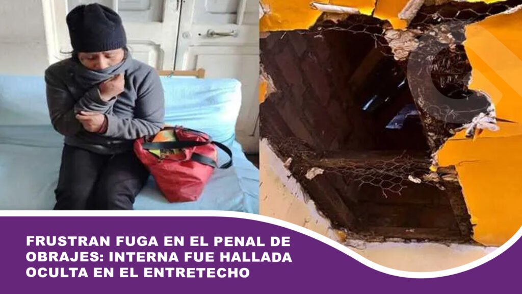 Frustran fuga en el penal de Obrajes: interna fue hallada oculta en el entretecho