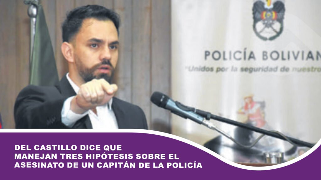 Del Castillo dice que manejan tres hipótesis sobre el asesinato de un capitán de la Policía