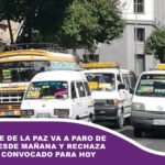 Transporte de La Paz va a paro de 48 horas desde mañana y rechaza el diálogo convocado para hoy