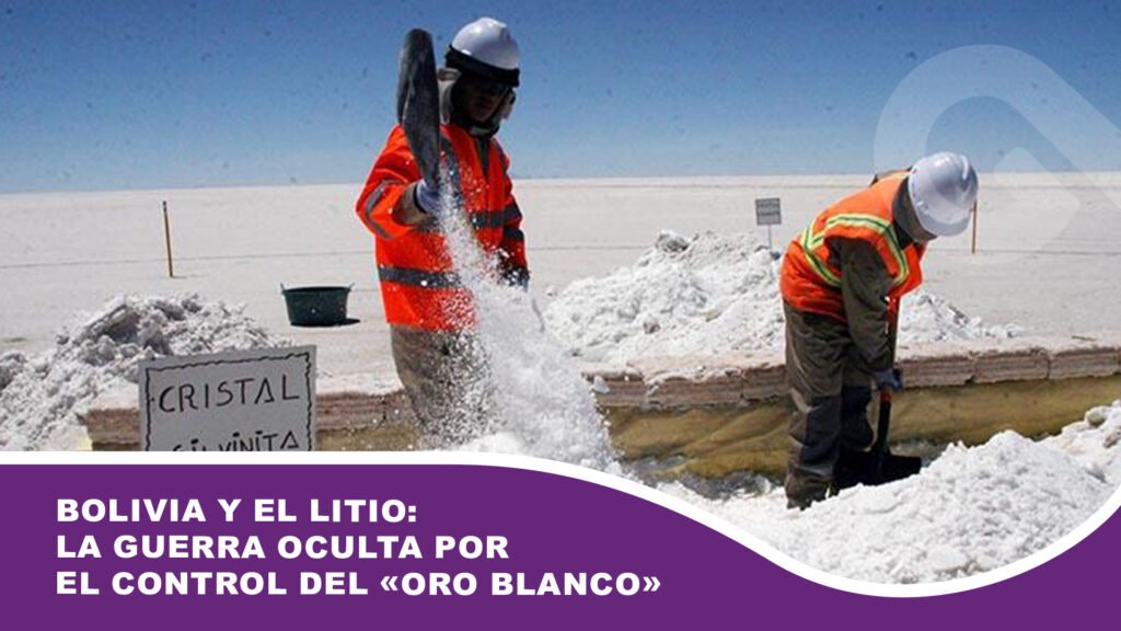Bolivia y el Litio: La guerra oculta por el control del «Oro Blanco»