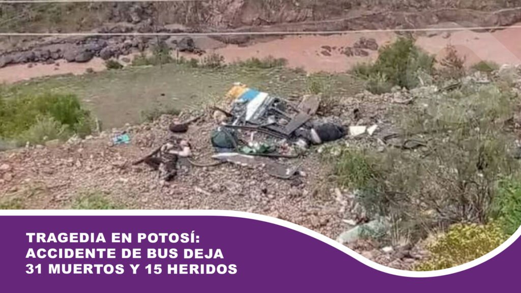 Tragedia en Potosí: Accidente de bus deja 31 muertos y 15 heridos