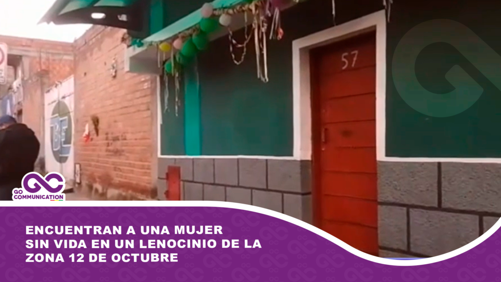 Encuentran a una mujer sin vida en un lenocinio de la zona 12 de Octubre