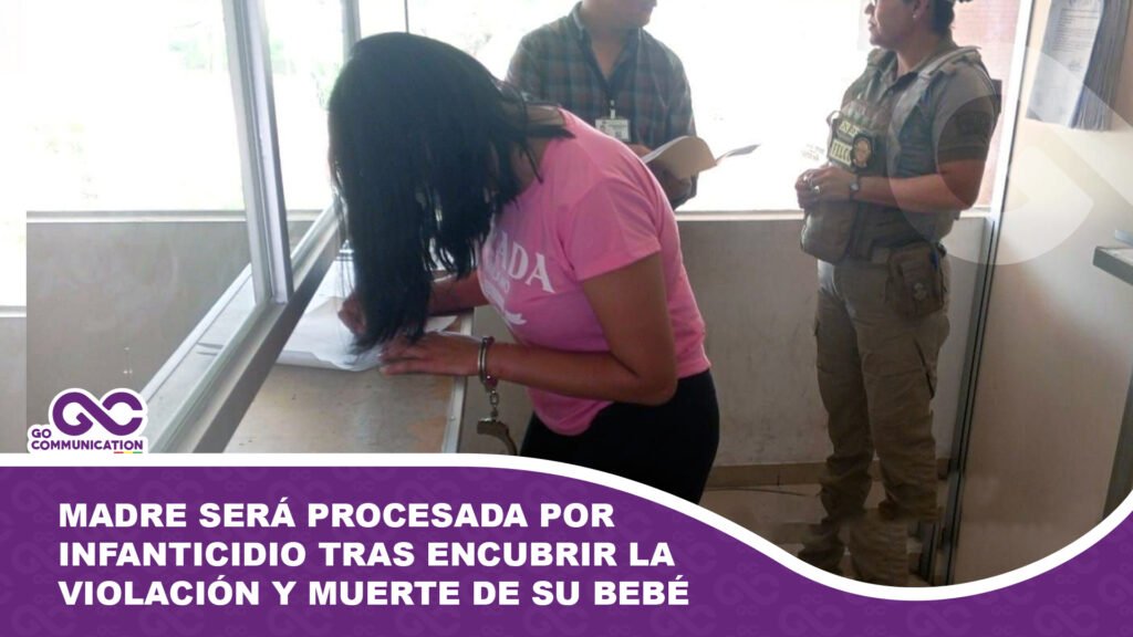 Madre será procesada por infanticidio tras encubrir la violación y muerte de su bebé