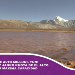 Represas de Alto Milluni, Tuni Condoriri y Janko Khota de El Alto están en su máxima capacidad 