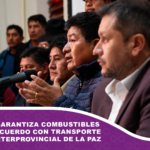 Gobierno garantiza combustibles y llega a acuerdo con transporte pesado e interprovincial de La Paz
