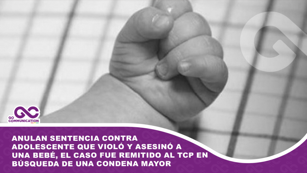 Anulan sentencia contra adolescente que violó y asesinó a una bebé, el caso fue remitido al TCP en búsqueda de una condena mayor
