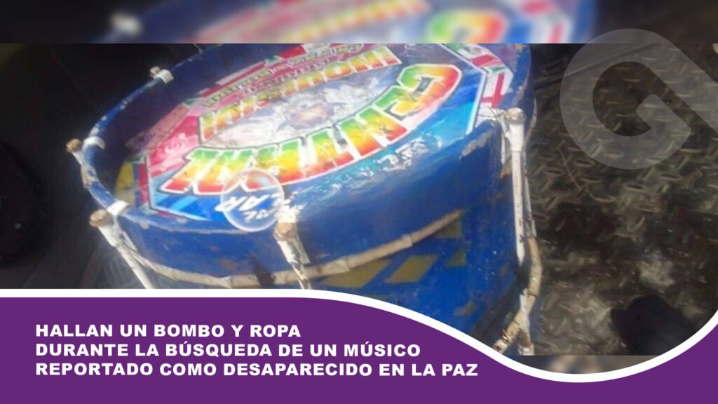 Hallan un bombo y ropa durante la búsqueda de un músico reportado como desaparecido en La Paz