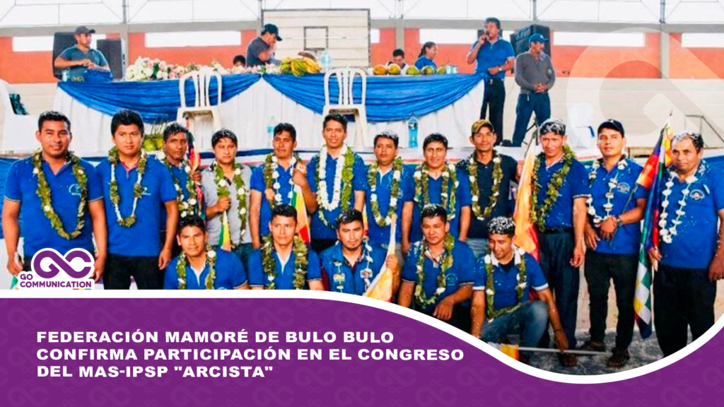 Federación Mamoré de Bulo Bulo confirma participación en el Congreso del MAS-IPSP «arcista»