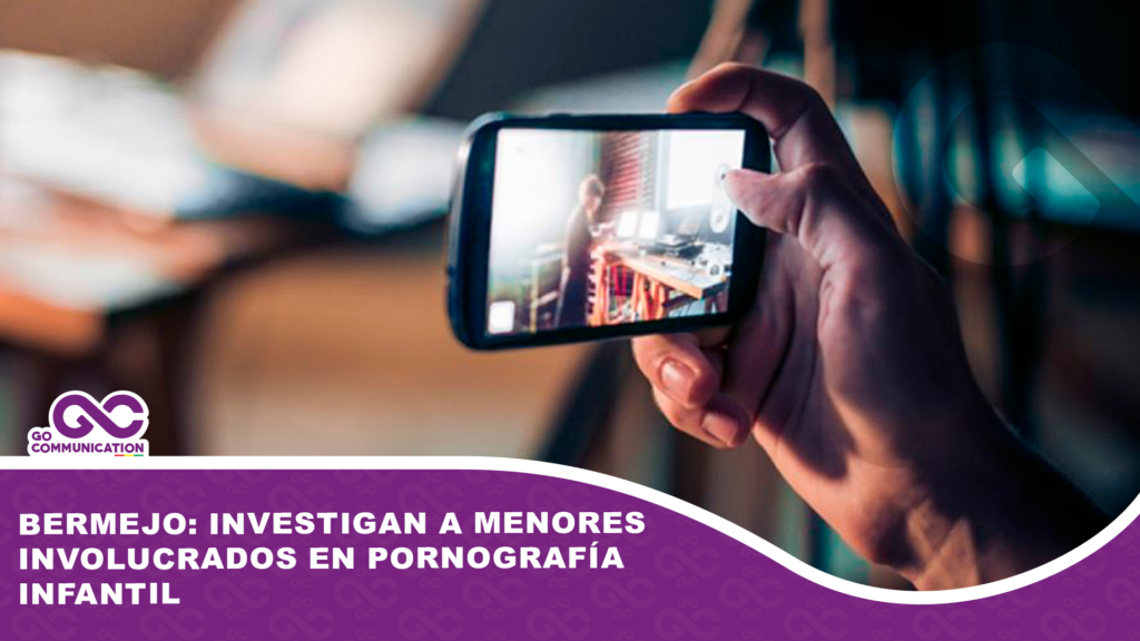 Bermejo: Investigan a menores involucrados en pornografía infantil