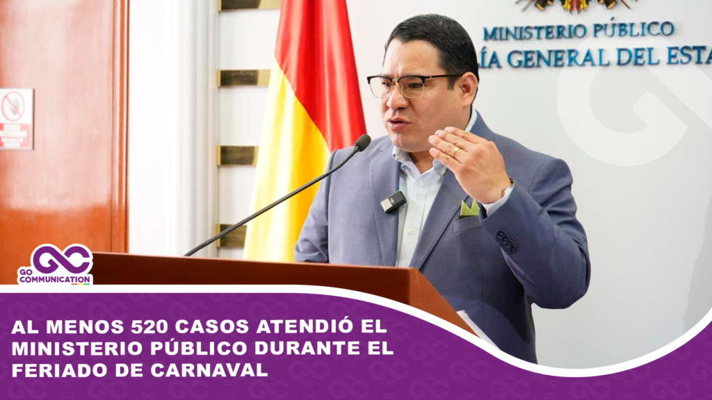 Al menos 520 casos atendió el Ministerio Público durante el feriado de Carnaval