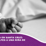 Infanticidio en Santa Cruz: matan a golpes a una niña de dos años