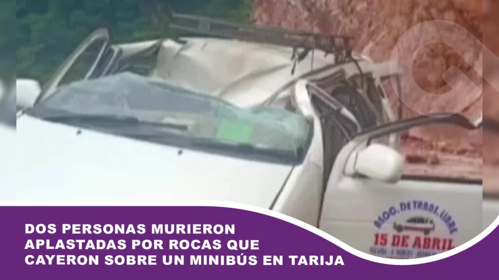 Dos personas murieron aplastadas por rocas que cayeron sobre un minibús en Tarija