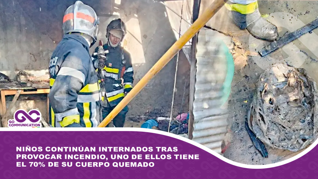 Niños continúan internados tras provocar incendio, uno de ellos tiene el 70% de su cuerpo quemado
