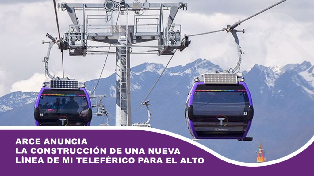 Arce anuncia la construcción de una nueva línea de Mi Teleférico para El Alto